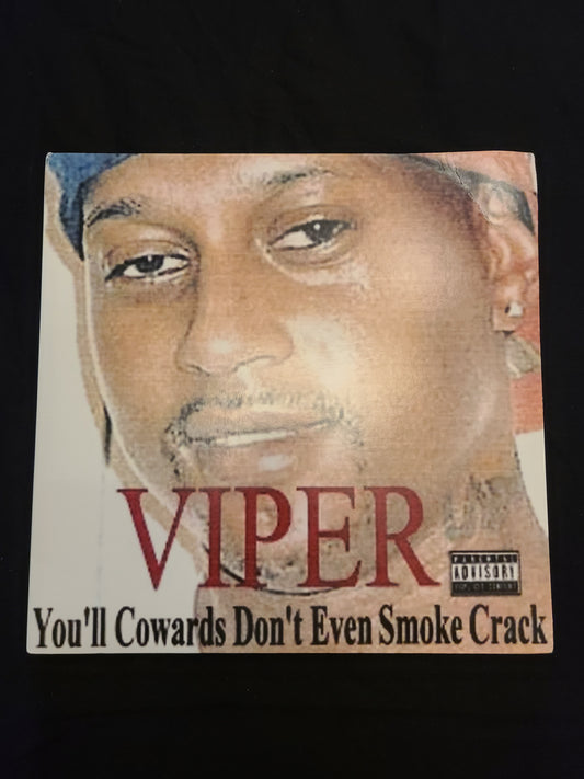 Viper - You'll Cowards Don't Even Smoke Crack (My Signed Copy)